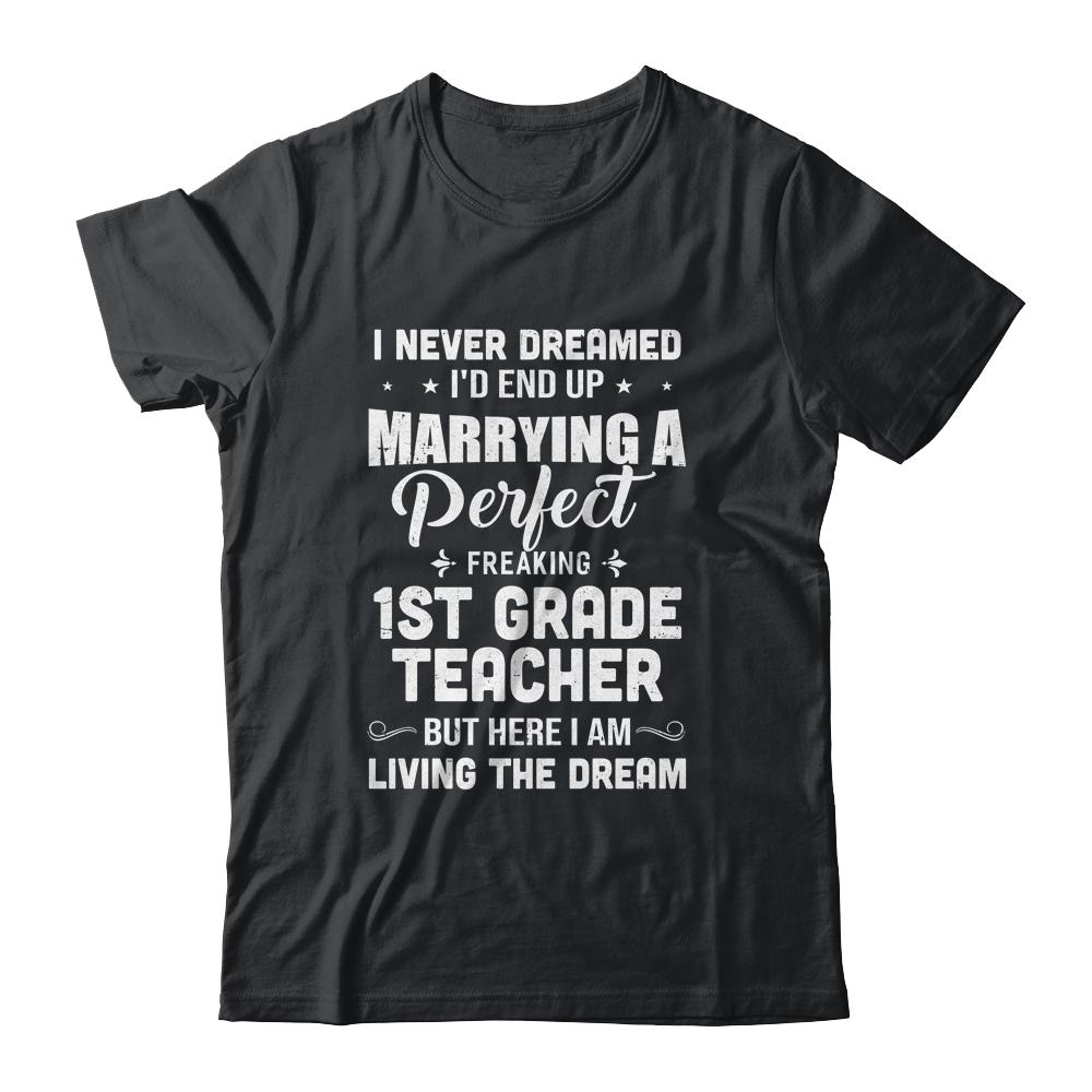 I Never Dreamed I'd End Up Marrying 1st Grade Teacher