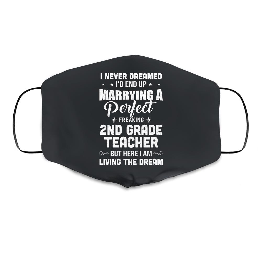 I Never Dreamed I'd End Up Marrying 2nd Grade Teacher Cloth Face Mask-Cloth Face Mask-Cloth Face Mask-Black