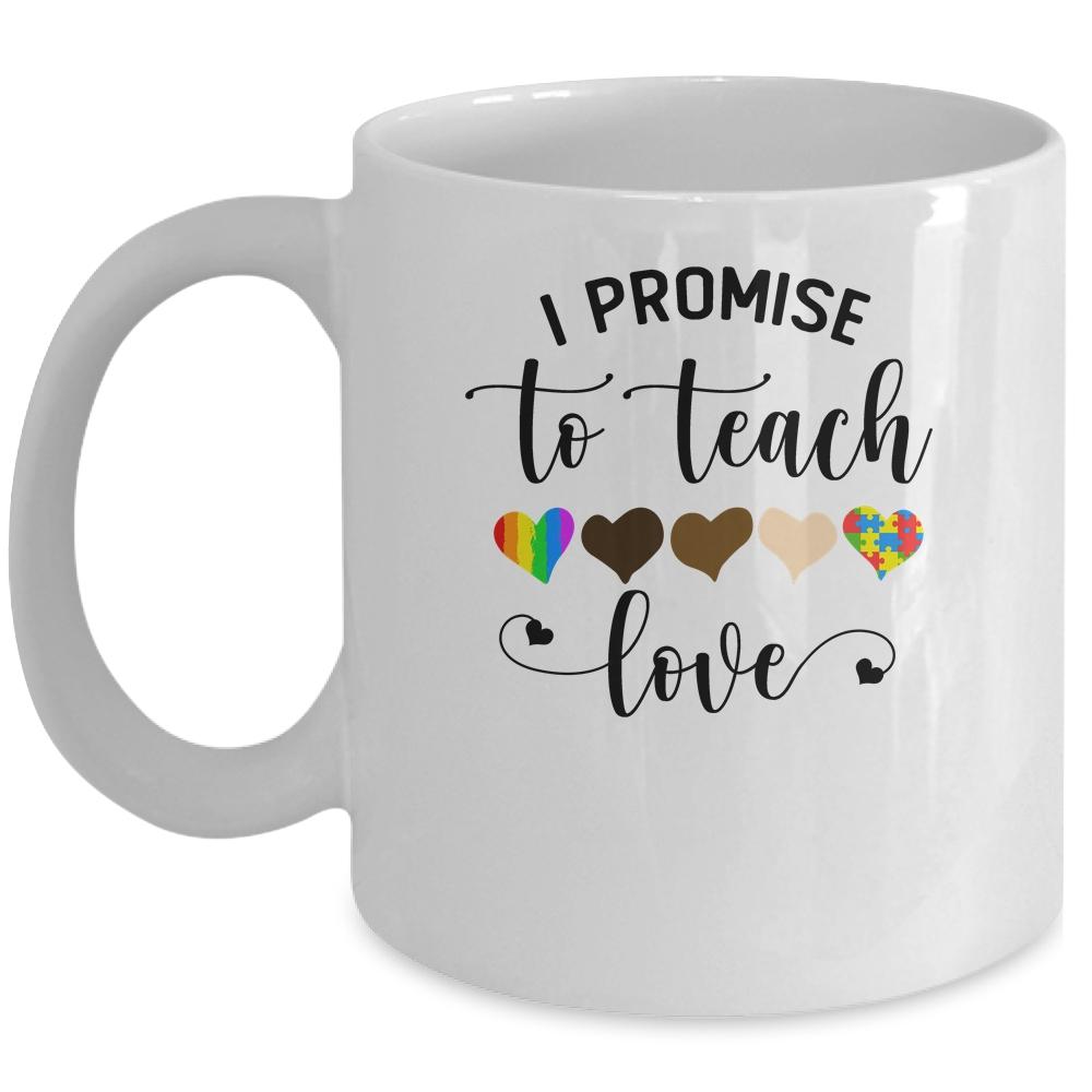 I Promise To Teach Love Autism African LGBT Pride Teacher Mug