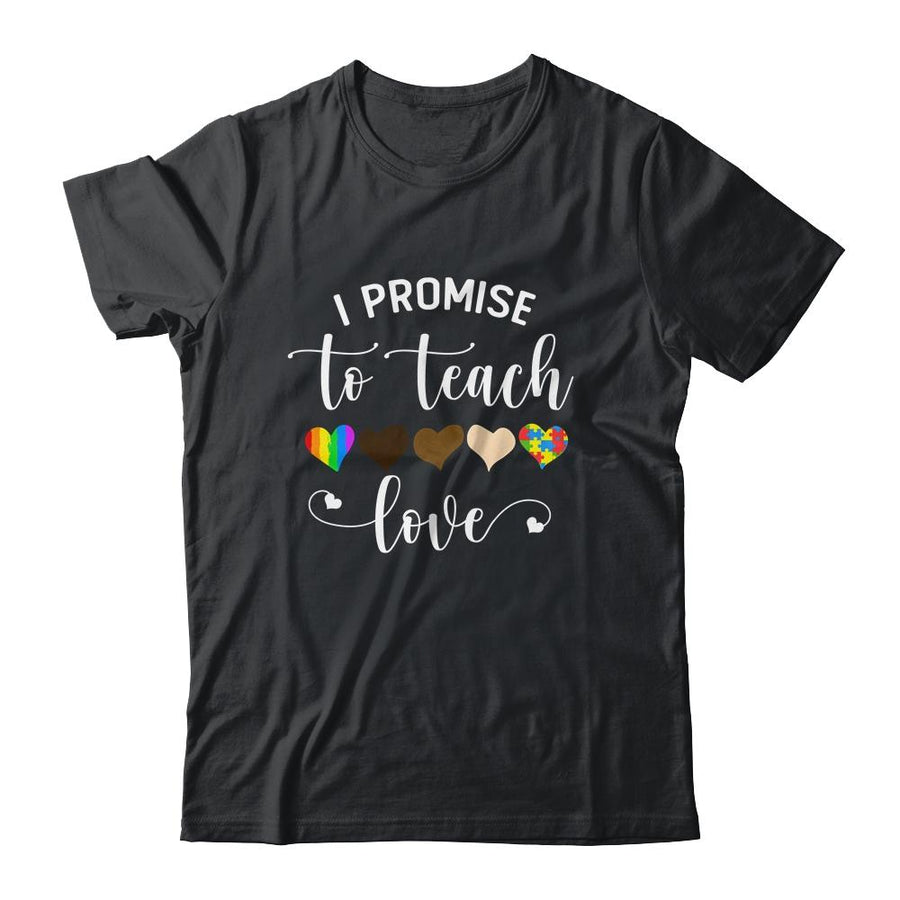 I Promise To Teach Love Cute Teacher Gift-T-Shirt & Hoodie-Classic T-Shirt-Black