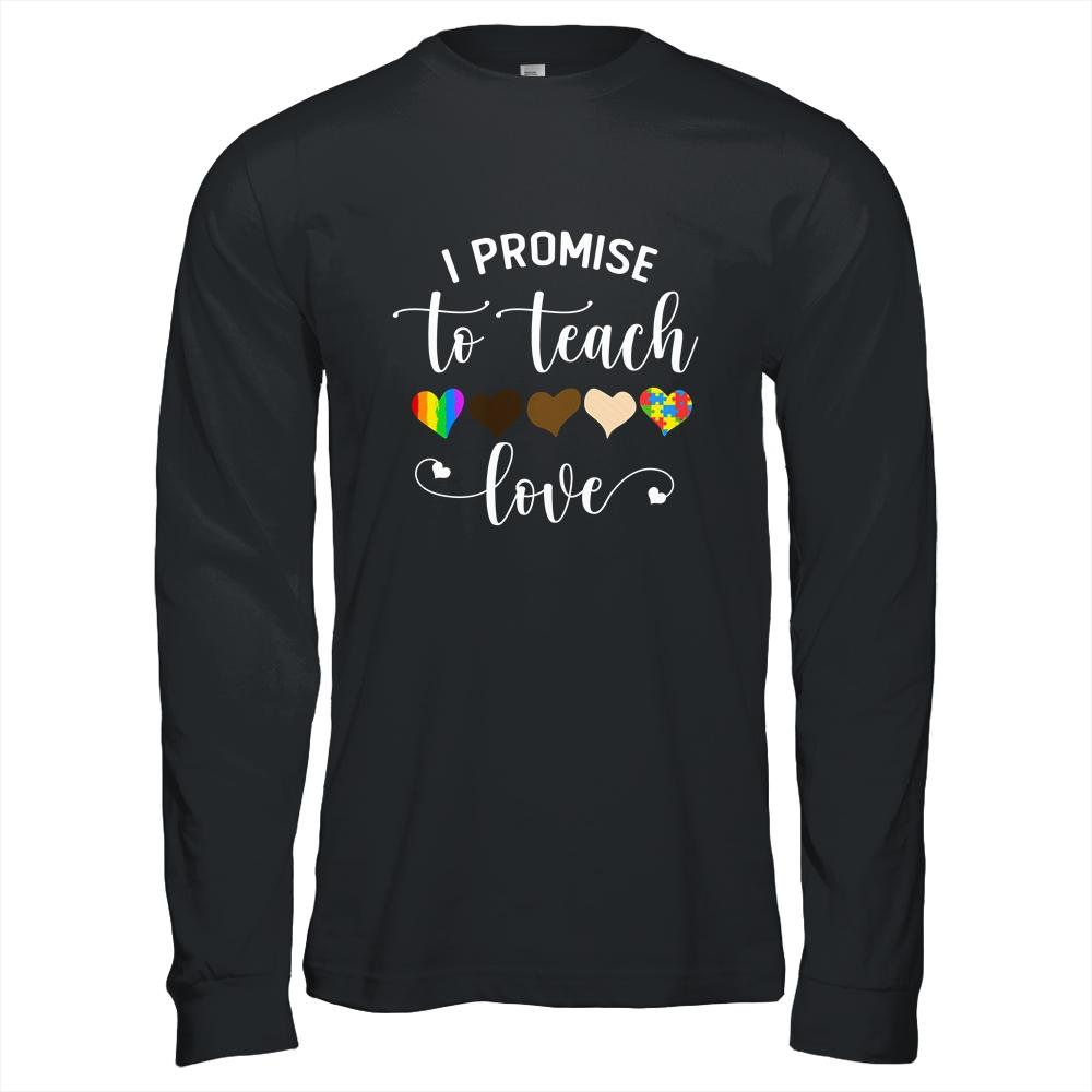I Promise To Teach Love Cute Teacher Gift-T-Shirt & Hoodie-Long Sleeve T-Shirt-Black