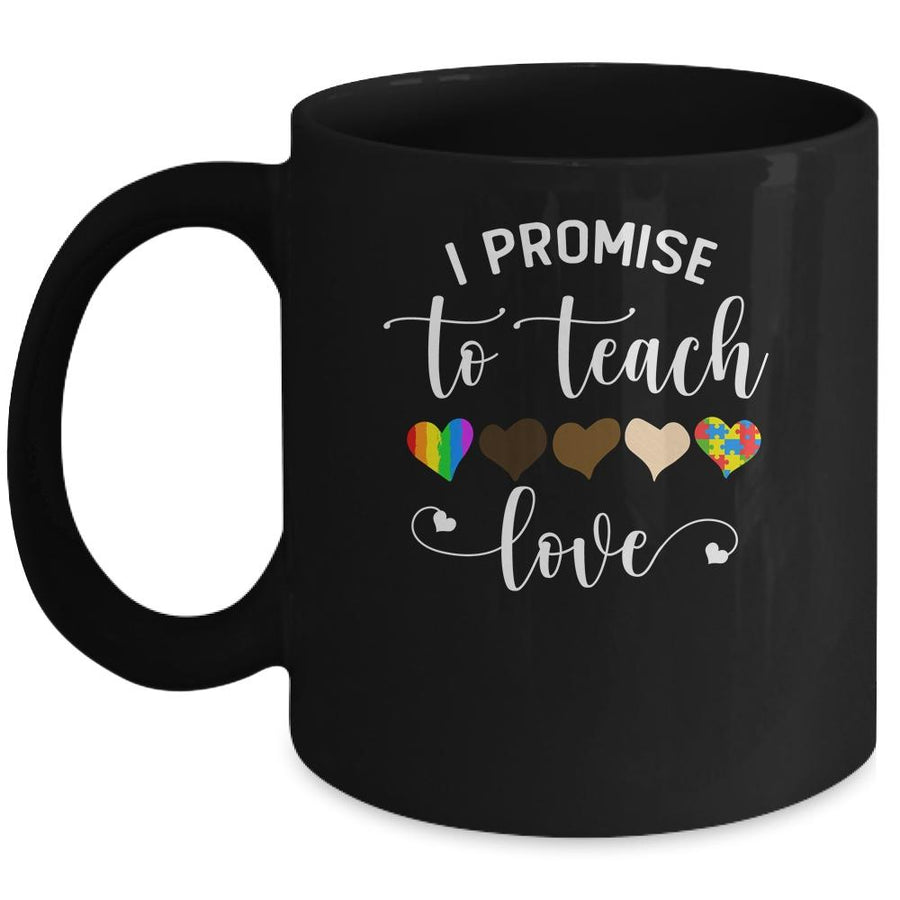 I Promise To Teach Love Cute Teacher Gift Mug-Coffee Mug-Mug-Black