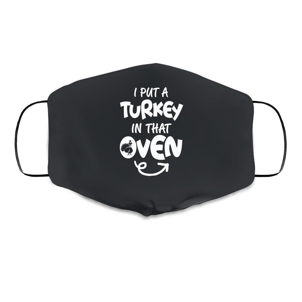 I Put A Turkey In That Oven Pregnant Thanksgiving Funny Cloth Face Mask-Cloth Face Mask-Cloth Face Mask-Black