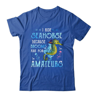 I Ride Seahorses Because Brooms Are For Amateurs Funny Witch-T-Shirt & Tank Top-Classic T-Shirt-Royal
