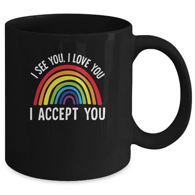 I See I Love You I Accept You Gay Pride LGBTQ Mug-Coffee Mug-