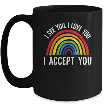 I See I Love You I Accept You Gay Pride LGBTQ Mug-Coffee Mug-Mug-Black