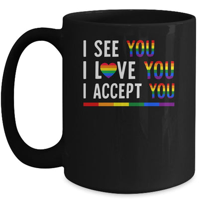 I See I Love You I Accept You LGBTQ Gay Pride Mug-Coffee Mug-Mug-Black