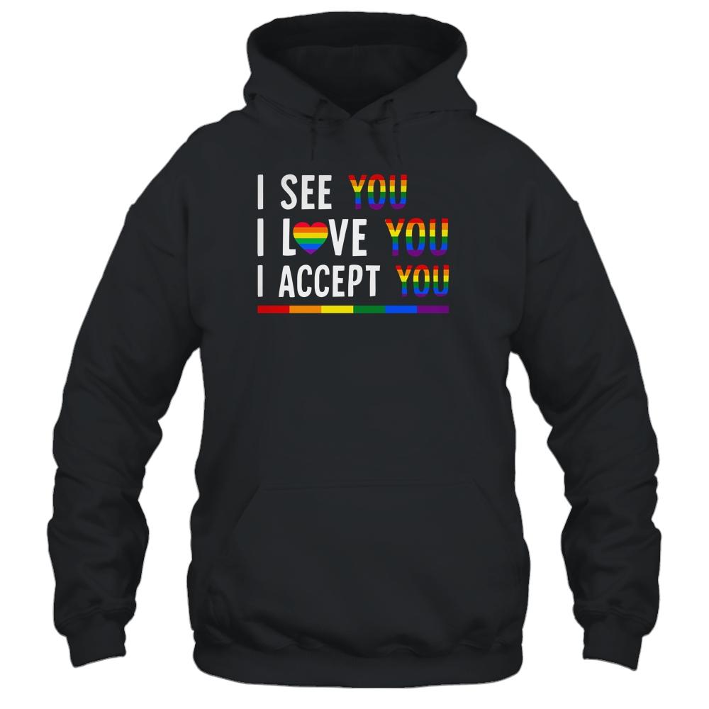 I See I Love You I Accept You LGBTQ Gay Pride-T-Shirt & Tank Top-Pullover Hoodie-Black