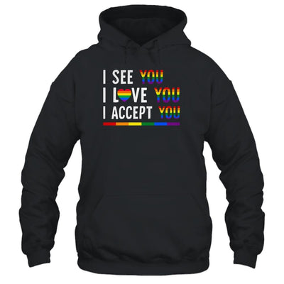 I See I Love You I Accept You LGBTQ Gay Pride-T-Shirt & Tank Top-Pullover Hoodie-Black