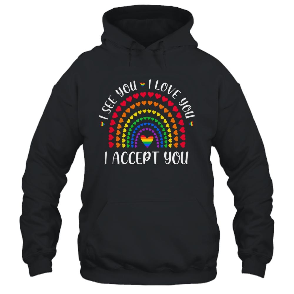 I See You I Love You I Accept You LGBTQ Ally Gay Pride-T-Shirt & Tank Top-Pullover Hoodie-Black