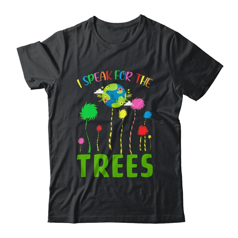 I Speak For Trees Earth Day Save Earth Inspiration Hippie-T-Shirt & Hoodie-Classic T-Shirt-Black
