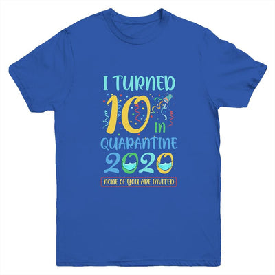 I Turned 10 In Quarantine Birthday Teenagers Gift Youth-Youth Shirt-Youth T-Shirt-Royal