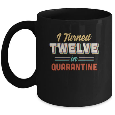 I Turned 12 In Quarantine 12th Birthday Gift Mug-Coffee Mug-Mug-Black