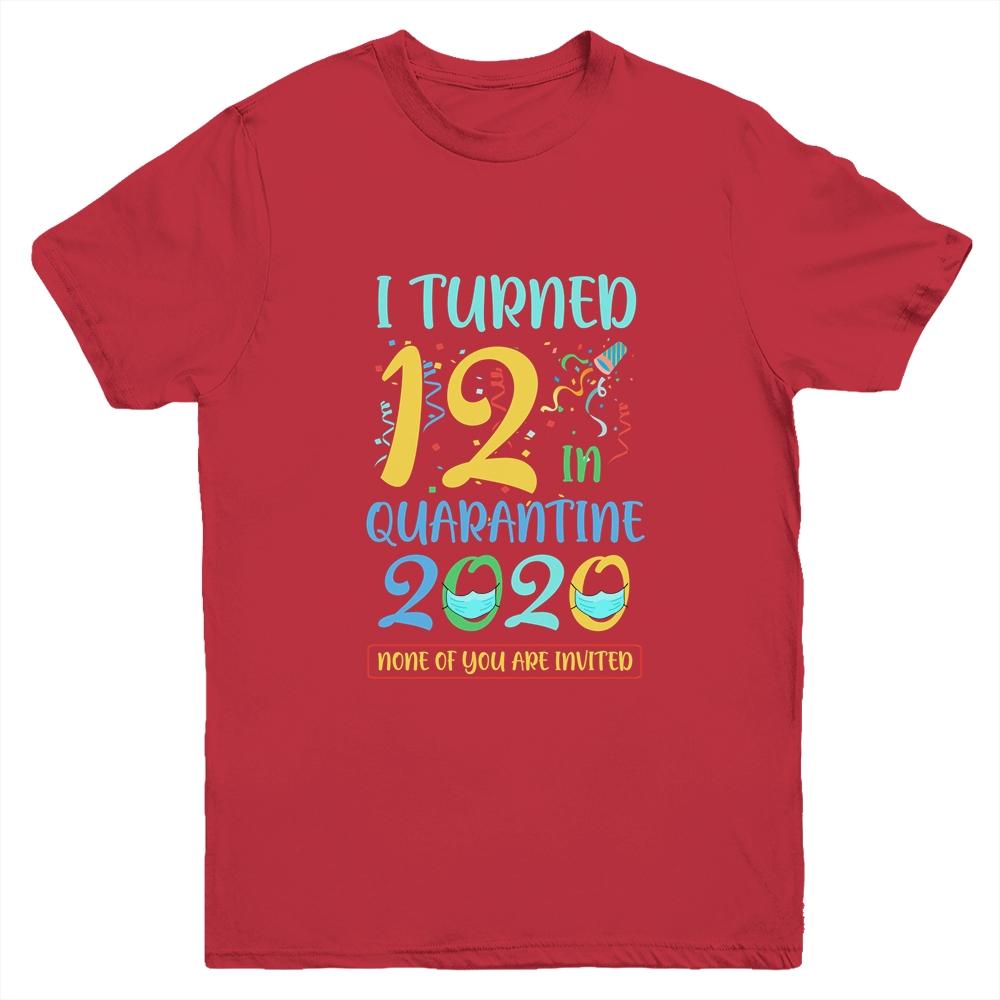 I Turned 12 In Quarantine Birthday Teenagers Gift Youth-Youth Shirt-Youth T-Shirt-Red