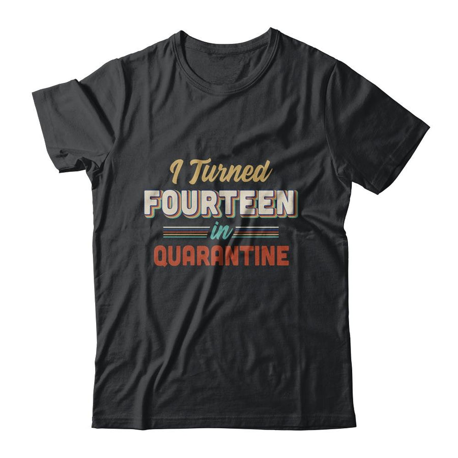 I Turned 14 In Quarantine 14th Birthday Gift-T-Shirt & Hoodie-Classic T-Shirt-Black