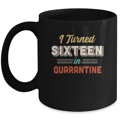 I Turned 16 In Quarantine 16th Birthday Gift Mug-Coffee Mug-Mug-Black