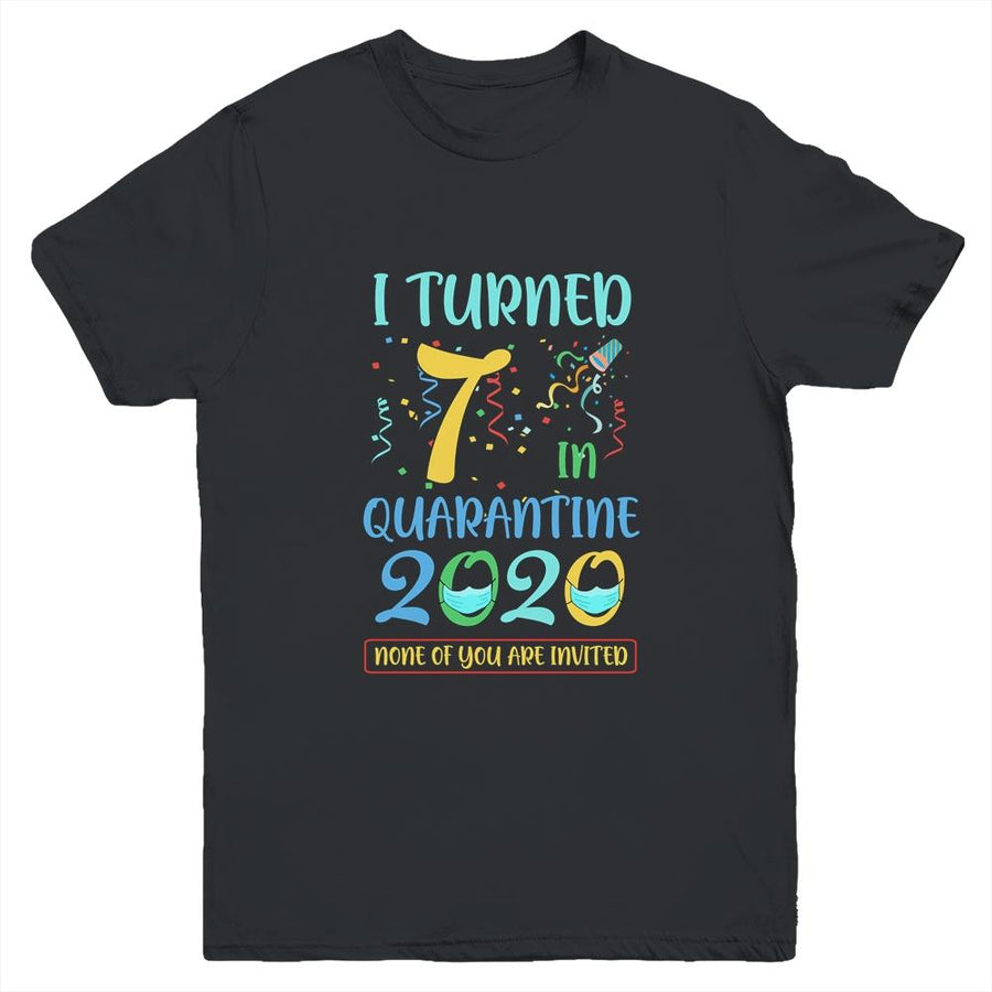 I Turned 7 In Quarantine Birthday Teenagers Gift Youth-Youth Shirt-Youth T-Shirt-Black