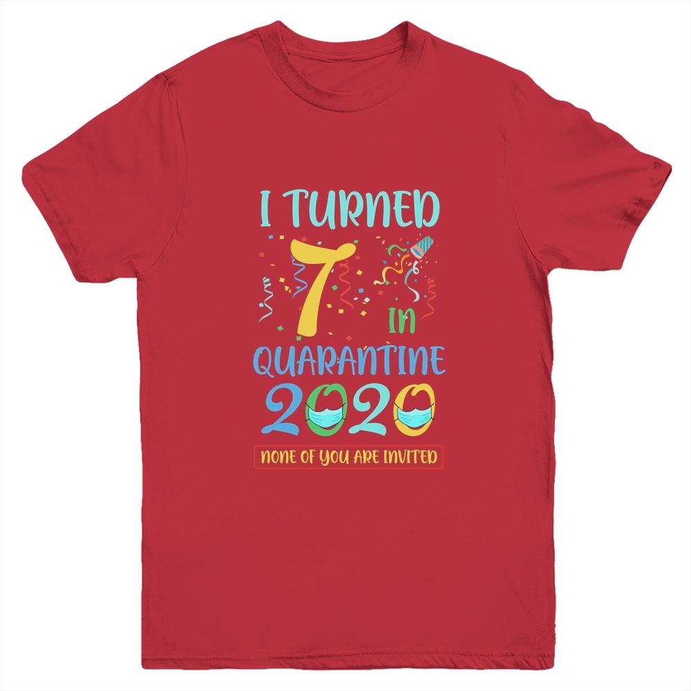 I Turned 7 In Quarantine Birthday Teenagers Gift Youth-Youth Shirt-Youth T-Shirt-Red