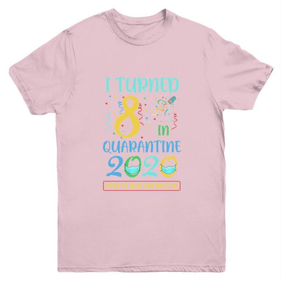 I Turned 8 In Quarantine Birthday Teenagers Gift Youth-Youth Shirt-Youth T-Shirt-Light Pink