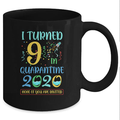 I Turned 9 In Quarantine Birthday Teenagers Gift Mug-Coffee Mug-Mug-Black