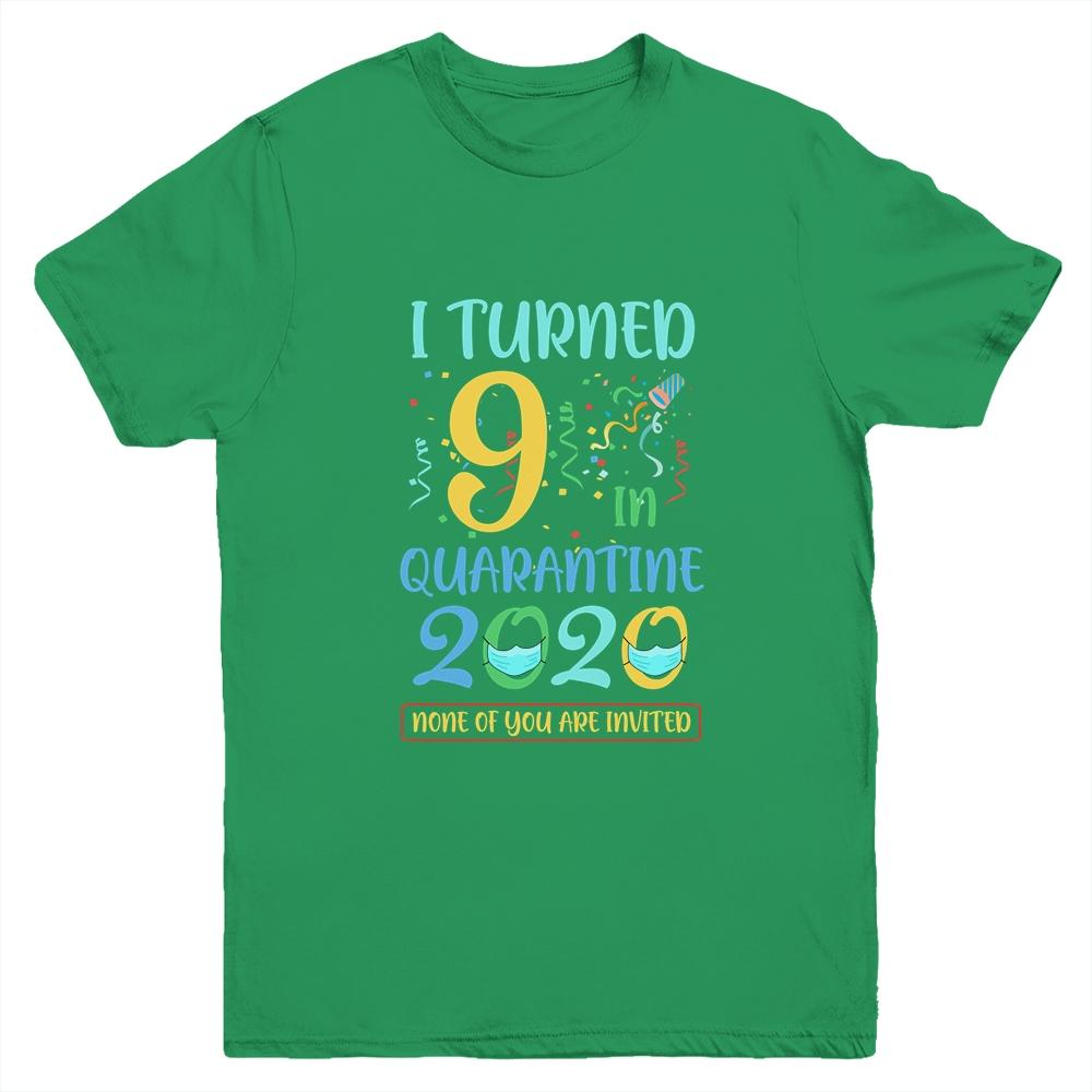 I Turned 9 In Quarantine Birthday Teenagers Gift Youth-Youth Shirt-Youth T-Shirt-Irish Green