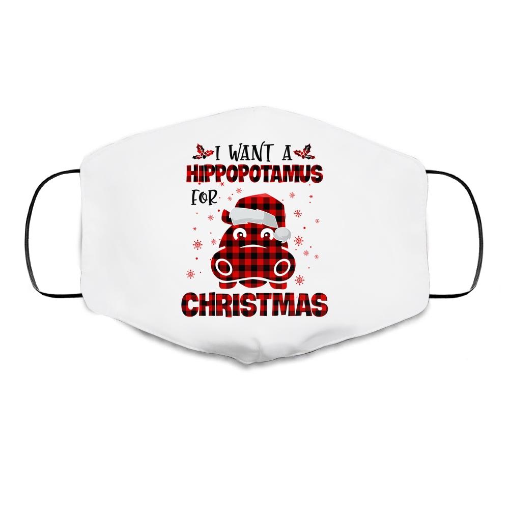 I Want A Hippopotamus For Christmas Xmas Hippo Cloth Face Mask