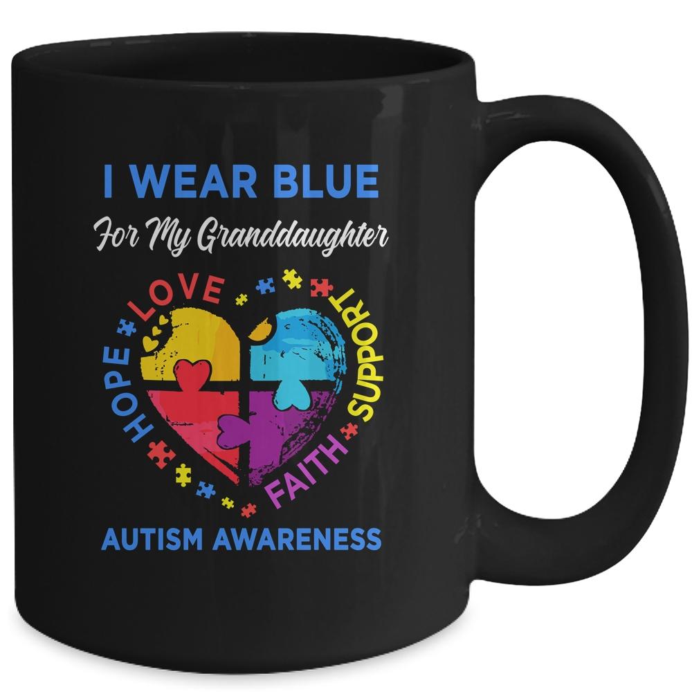 I Wear Blue For My Granddaughter Autism Awareness Hope Love Support Mug-Coffee Mug-
