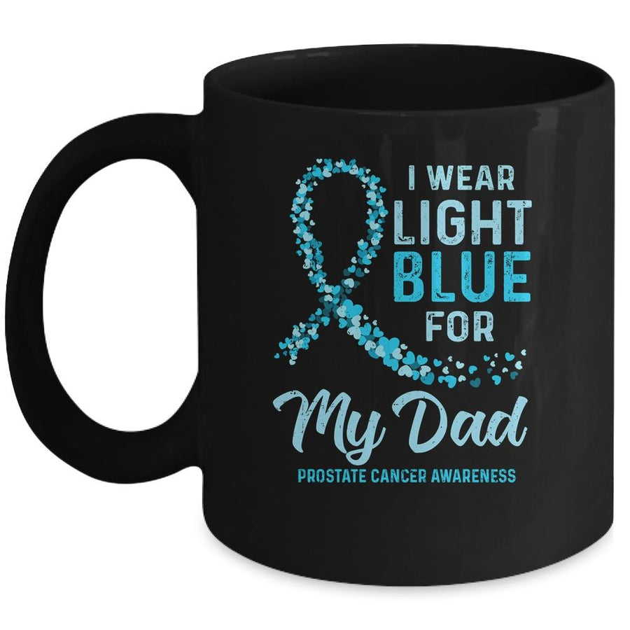 I Wear Light Blue For My Dad Prostate Cancer Awareness Mug-Coffee Mug-Mug-Black