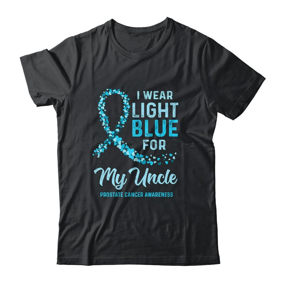 I Wear Light Blue For My Uncle Prostate Cancer Awareness-T-Shirt & Hoodie-Classic T-Shirt-Black