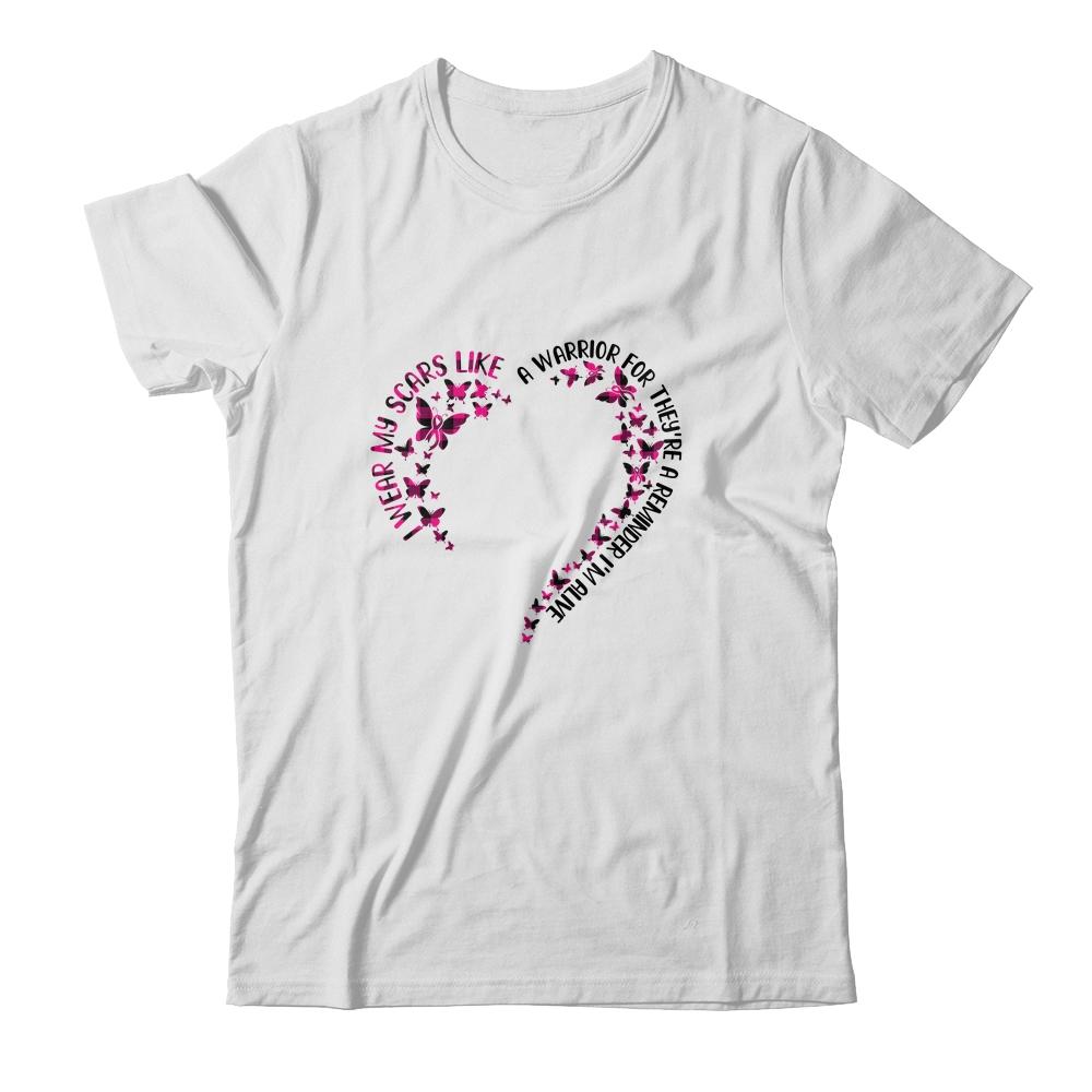 I Wear My Scars Like A Warrior Breast Cancer For Wife Gift-T-Shirt & Hoodie-Classic T-Shirt-White