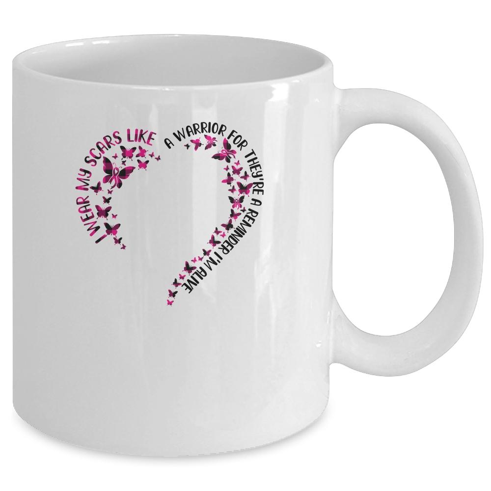 I Wear My Scars Like A Warrior Breast Cancer For Wife Gift Mug-Coffee Mug-