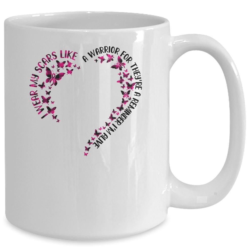 I Wear My Scars Like A Warrior Breast Cancer For Wife Gift Mug-Coffee Mug-