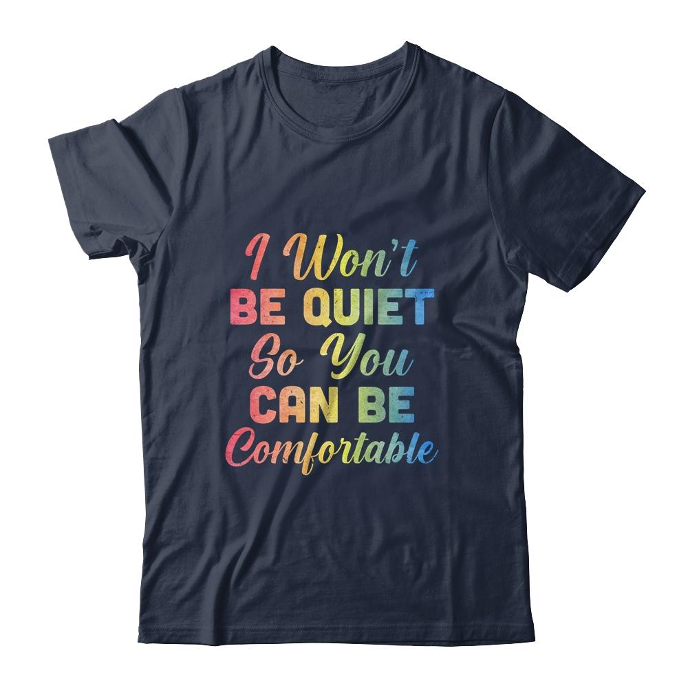 I Wont Be Quiet So You Can Be Comfortable-T-Shirt & Tank Top-Classic T-Shirt-Navy