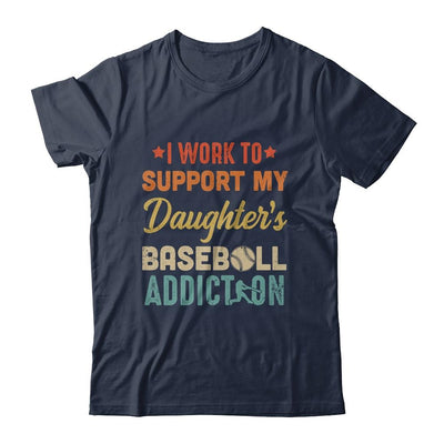I Work To Support My Daughters Baseball Addiction Vintage-T-Shirt & Hoodie-Classic T-Shirt-Navy