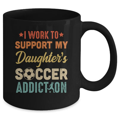 I Work To Support My Daughters Soccer Addiction Vintage Mug-Coffee Mug-