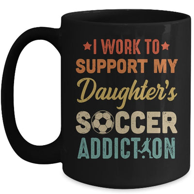 I Work To Support My Daughters Soccer Addiction Vintage Mug-Coffee Mug-Mug-Black