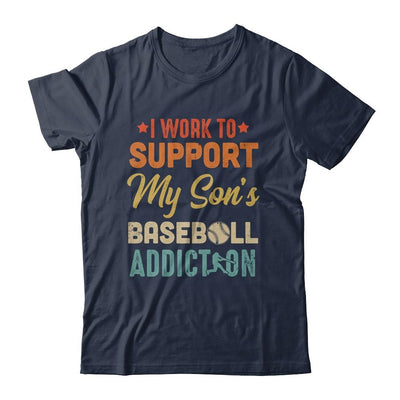 I Work To Support My Sons Baseball Addiction Vintage-T-Shirt & Hoodie-Classic T-Shirt-Navy