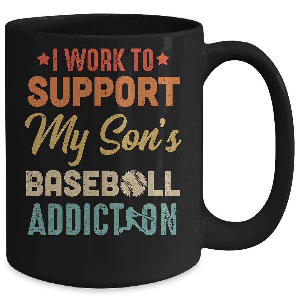 I Work To Support My Sons Baseball Addiction Vintage Mug-Coffee Mug-