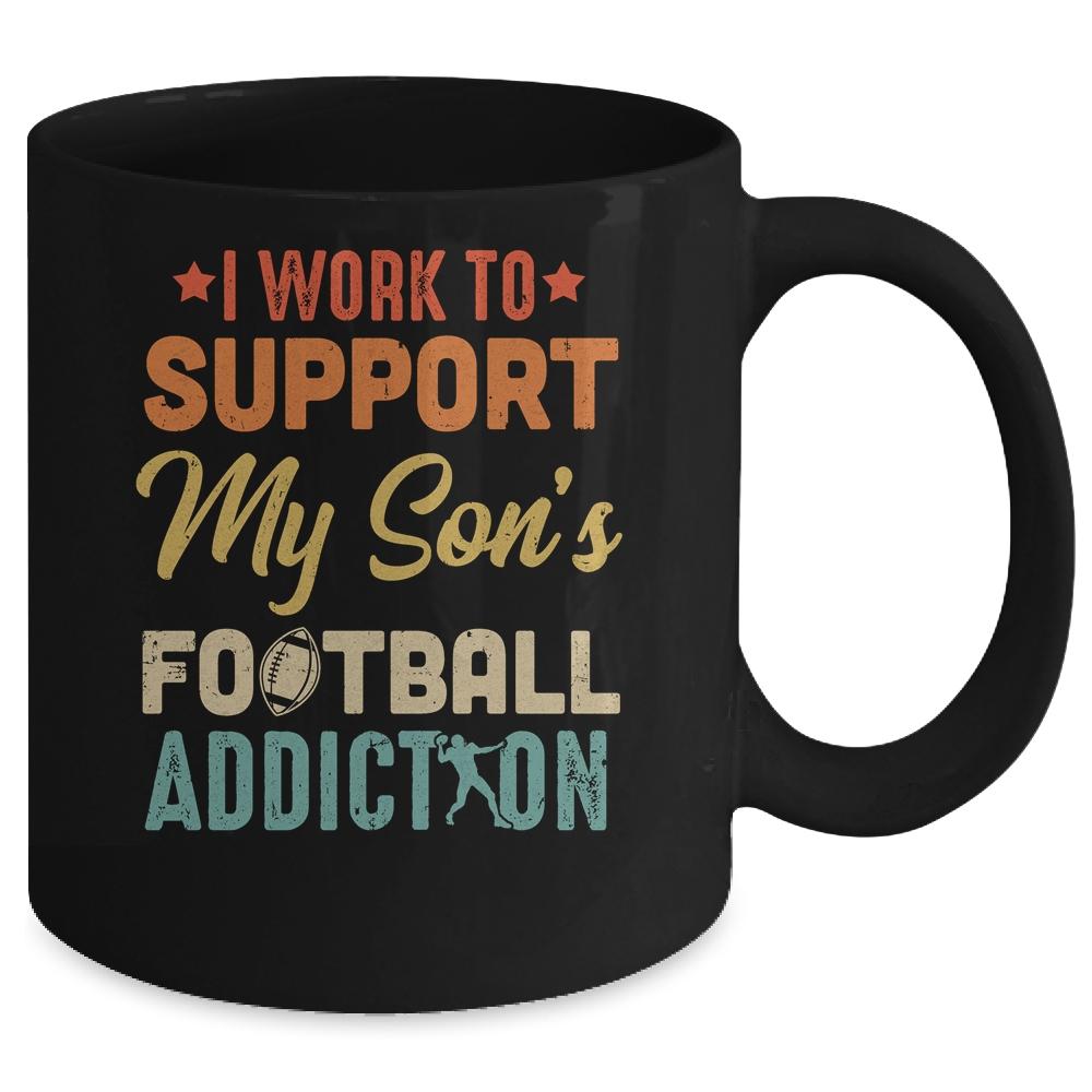 I Work To Support My Sons Football Addiction Vintage Mug-Coffee Mug-