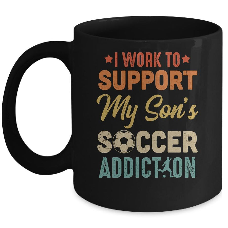 I Work To Support My Sons Soccer Addiction Vintage Mug-Coffee Mug-Mug-Black