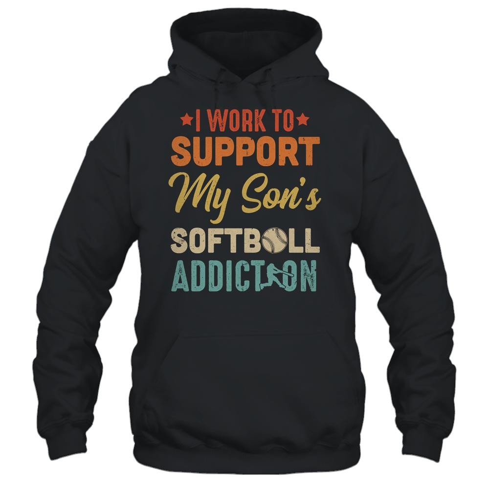I Work To Support My Sons Softball Addiction Vintage-T-Shirt & Hoodie-Pullover Hoodie-Black