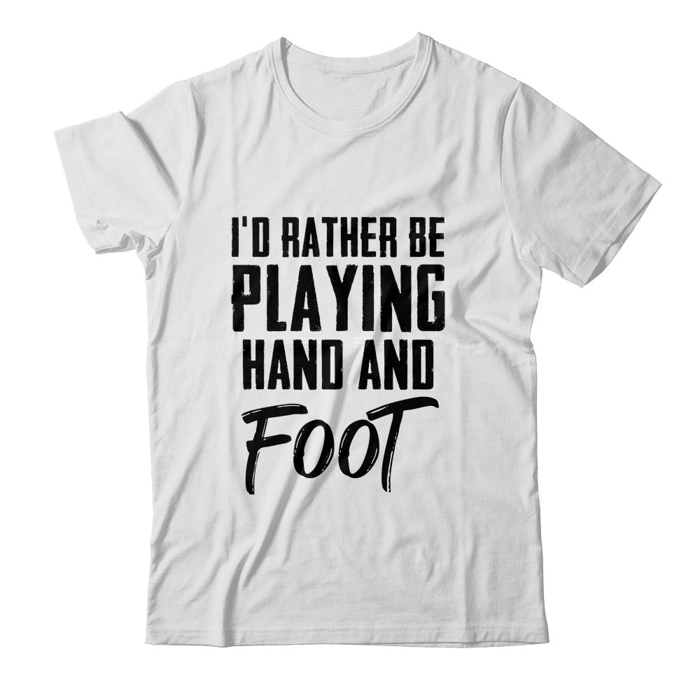 I'd Rather Be Playing Hand And Foot Card Game Funny-T-Shirt & Hoodie-Classic T-Shirt-White