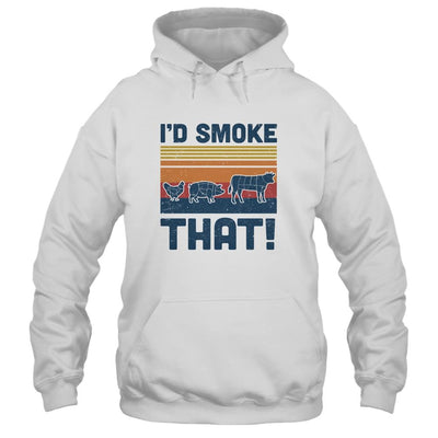 I'd Smoke That Funny Chef Gift BBQ Smoker Barbecue Grilling-T-Shirt & Hoodie-Pullover Hoodie-White