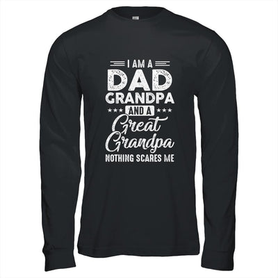 I'm A Dad Grandpa And A Great Grandpa Nothing Scares Me-T-Shirt & Hoodie-Long Sleeve T-Shirt-Black