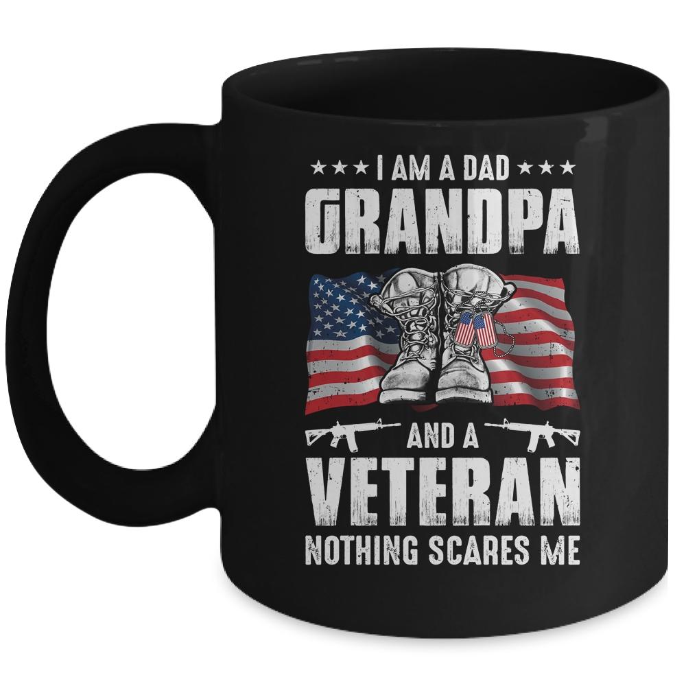 I'm A Dad Grandpa And A Veteran Nothing Scares Me Fathers Day Mug