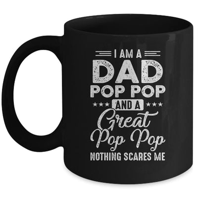 I'm A Dad Pop Pop And A Great Pop Pop Nothing Scares Me Mug-Coffee Mug-Mug-Black