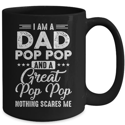 I'm A Dad Pop Pop And A Great Pop Pop Nothing Scares Me Mug-Coffee Mug-