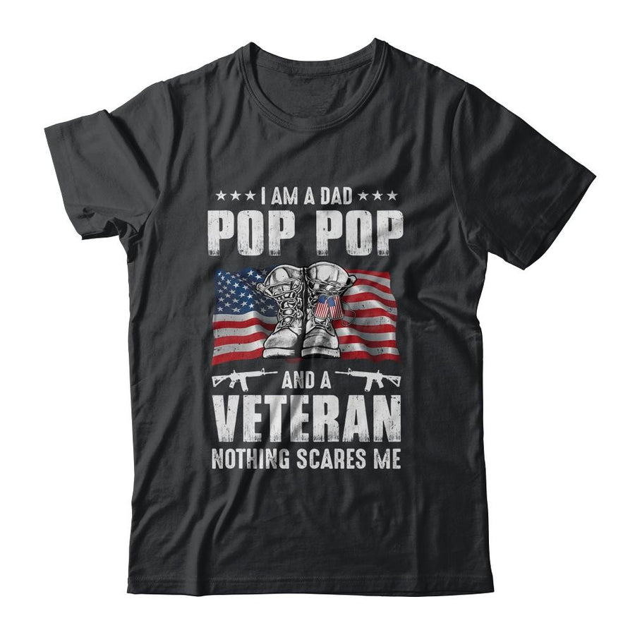 I'm A Dad Pop Pop And A Veteran Nothing Scares Me Fathers Day-T-Shirt & Hoodie-Classic T-Shirt-Black