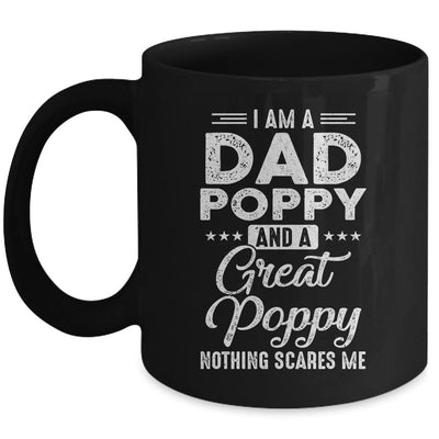 I'm A Dad Poppy And A Great Poppy Nothing Scares Me Mug-Coffee Mug-Mug-Black