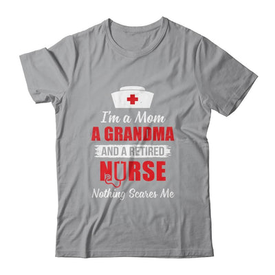 I'm A Mom A Grandma A Retired Nurse Nothing Scares Me-T-Shirt & Hoodie-Classic T-Shirt-Sport Grey